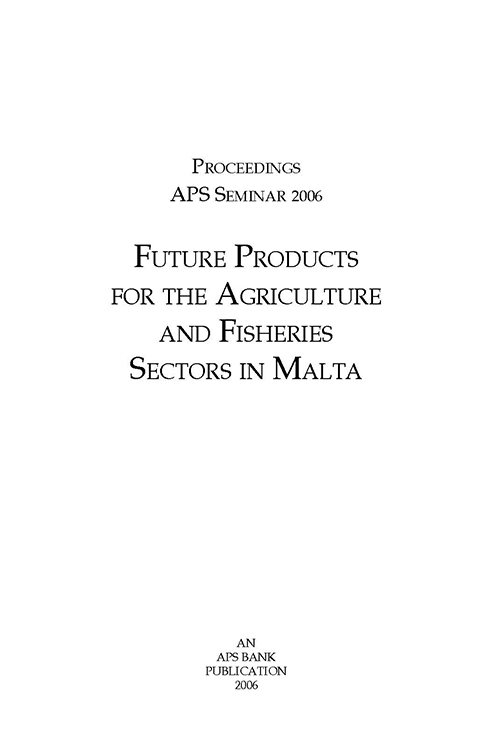 2006-Proceedings-APS-Seminar-2006-on-Future-Products-for-the-Agriculture-and-Fisheries-Sectors-in-Malta_Page_01